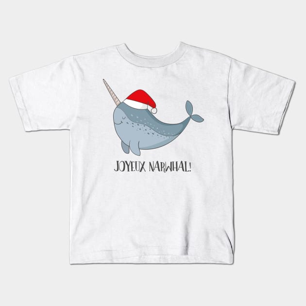 Joyeux Narwhal- Cute Narwhal Whale Christmas Kids T-Shirt by Dreamy Panda Designs